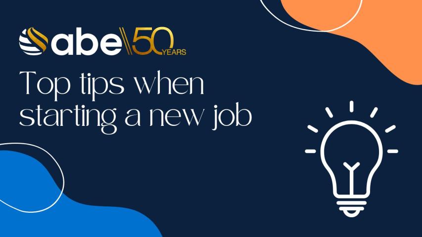 Top Tips When Starting A New Job Abe Uk